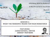 Ardent’s “2K20 Series” – What the Pandemic Means for Your Workforce Session