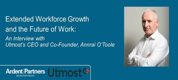 On Extended Workforce Growth and the Future of Work: A Discussion with Utmost CEO and Co-Founder Annrai O’Toole