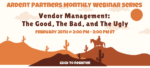 Vendor Management: The Good, The Bad, and The Ugly