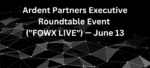 Ardent Partners Executive Roundtable Event (“FOWX LIVE”) — June 13