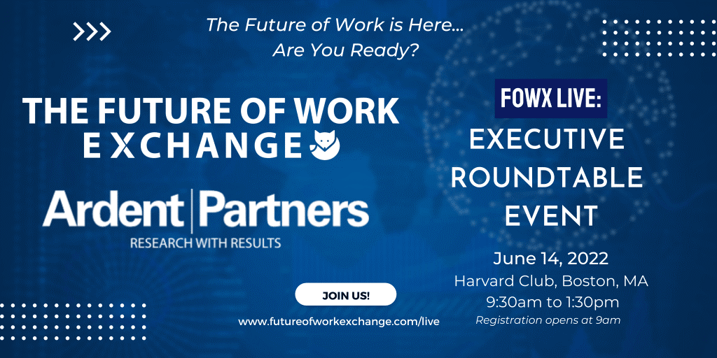 Don’t Miss Out on a New Roundtable Hosted by Ardent Partners and The Future of Work Exchange