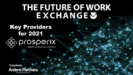 The Future of Work Exchange Key Providers For 2021: Prosperix