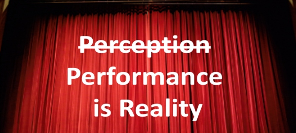 Performance Is Reality