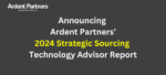 Announcing Ardent Partners’ 2024 Strategic Sourcing Technology Advisor Report