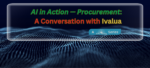 AI in Action — Procurement: A Conversation with Ivalua