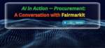 AI in Action — Procurement: A Conversation with Fairmarkit