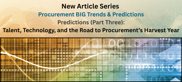 Procurement Predictions 2026 (Part Three): Talent, Technology, and the Road to Procurement’s Harvest Year