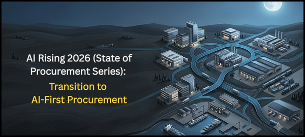 AI Rising 2026 Pt. 1 (State of Procurement Series): Transition to AI-First Procurement