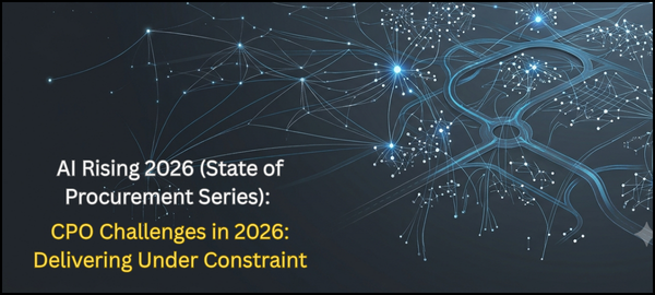 AI Rising 2026 Pt. 5 (State of Procurement Series): CPO Challenges in 2026: Delivering Under Constraint