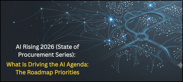 AI Rising 2026 Pt. 6 (State of Procurement Series): What Is Driving the AI Agenda