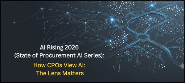 AI Rising 2026 Pt. 4 (State of Procurement AI Series): How CPOs View AI: The Lens Matters