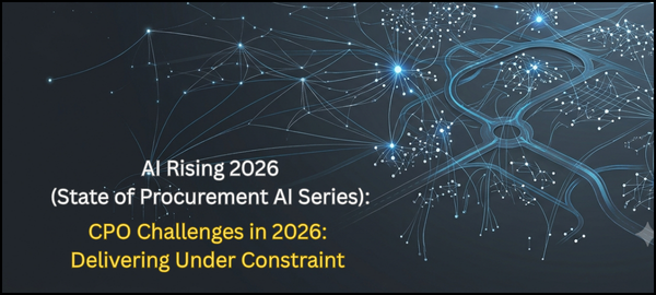 AI Rising 2026 Pt. 5 (State of Procurement AI Series): CPO Challenges in 2026: Delivering Under Constraint