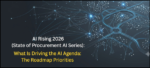AI Rising 2026 Pt. 6 (State of Procurement AI Series): What Is Driving the AI Agenda