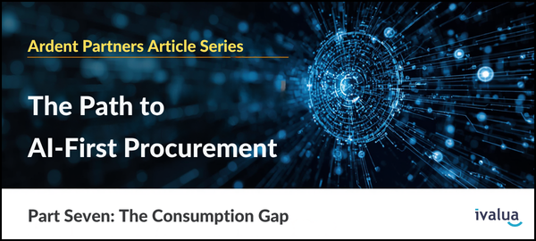The Path to AI-First Procurement, Pt.7: The Consumption Gap