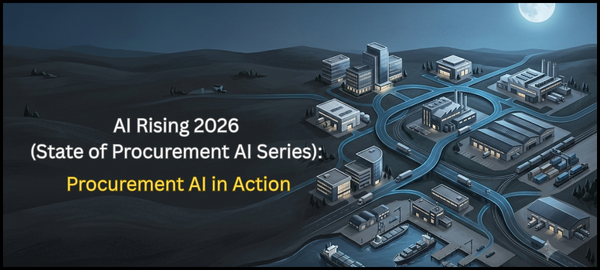 AI Rising 2026 Pt. 9 (State of Procurement AI Series): Procurement AI in Action